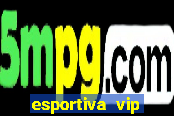 esportiva vip reclame aqui